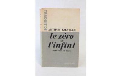 Le zéro et l’infini d’Arthur Koestler, par notre Compagnon Didier Rossi